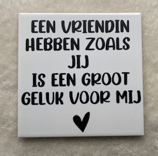 tegel een vriendin hebben zoals jij is een groot gelijk voor mij