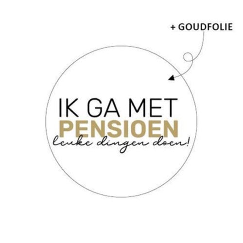 cadeausticker ik ga met pensioen leuke dingen doen