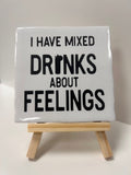 tegel i have mixed drinks about feelings
