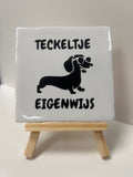 tegel teckeltje eigenwijs