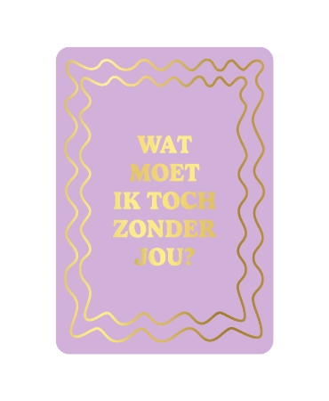 kaart wat moet ik toch zonder jou!