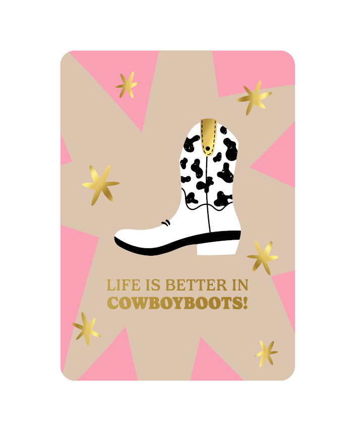 kaart life is better in cowbow boots