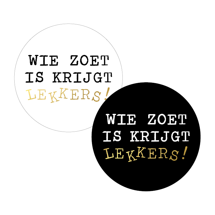 cadeausticker wie zoet is krijgt lekkers!