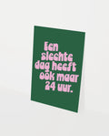 kaart een slechte dag heeft ook maar 24 uur.