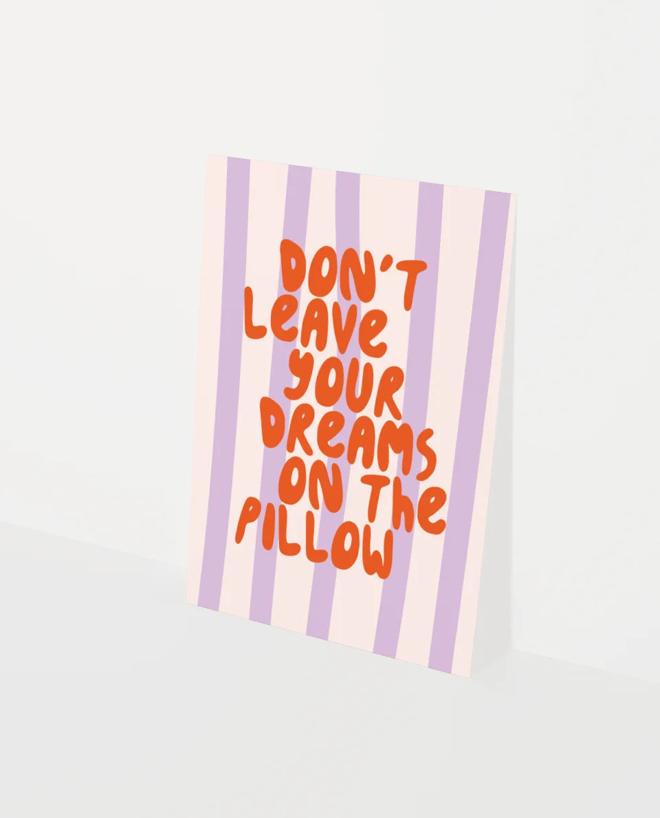 kaart don't leave your dreams on the pillow